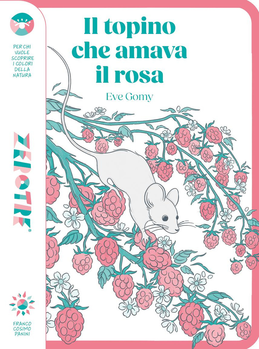 Il topino che amava il rosa. Ediz. a colori