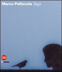 Marco Pellizzola. Bugie. Ediz. illustrata