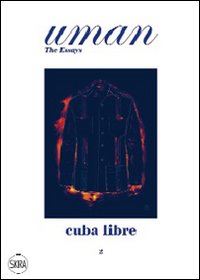Uman. The Essays. Ediz. illustrata. Vol. 2: Cuba Libre