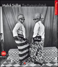 Malick Sidibé. The Portrait of Mail. Ediz. bilingue