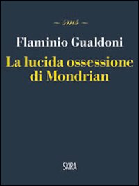 La lucida ossessione di Mondrian