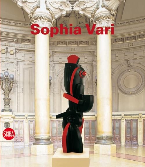 Sophia Vari. Le armoniche evoluzioni della forma. Ediz. illustrata
