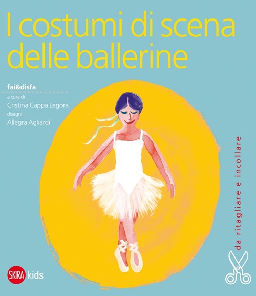 I costumi di scena delle ballerine. Ediz. illustrata
