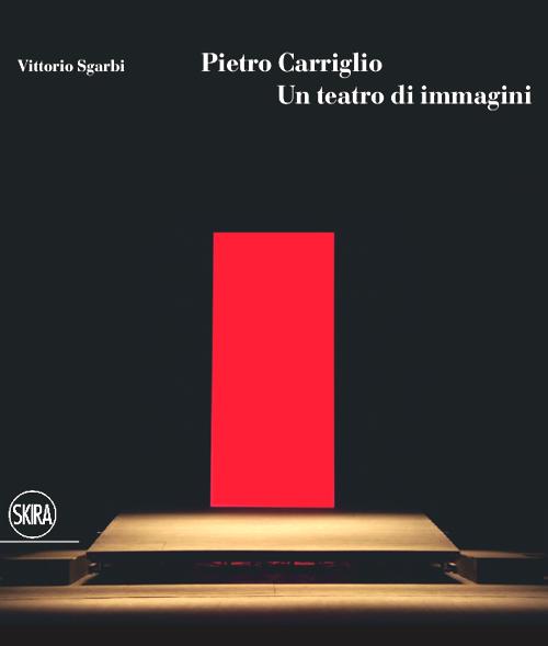 Pietro Carriglio. Un teatro di immagini. Ediz. illustrata