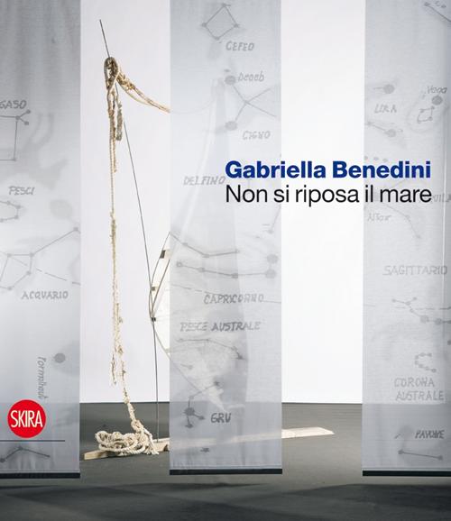 Gabriella Benedini. Non si riposa il mare. Ediz. illustrata
