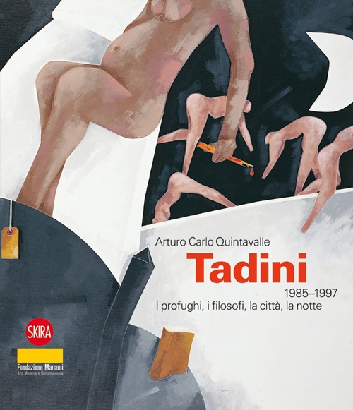 Emilio Tadini 1985-1996. I profughi, i filosofi, la città, la notte. Ediz. illustrata