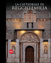 La cattedrale di Reggio Emilia. Ediz. illustrata. Con chiave USB