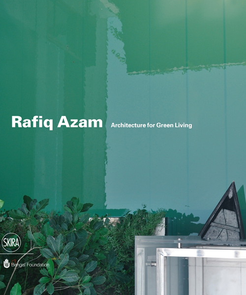 Rafiq Azam. Architecture for green living. Ediz. illustrata