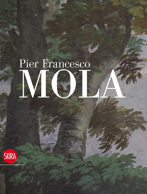 Pier Francesco Mola. Ediz. illustrata