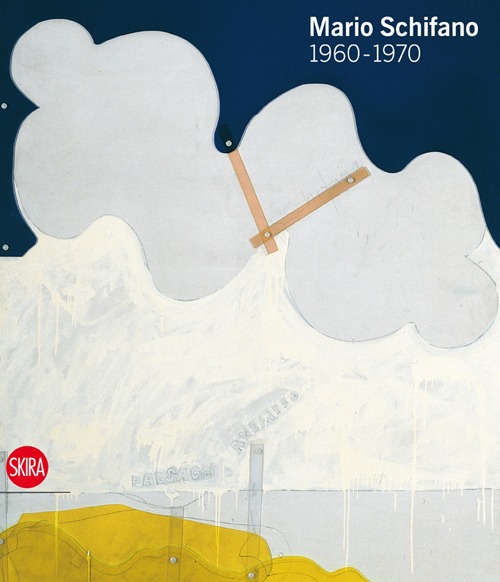 Mario Schifano 1960-1970. Ediz. illustrata