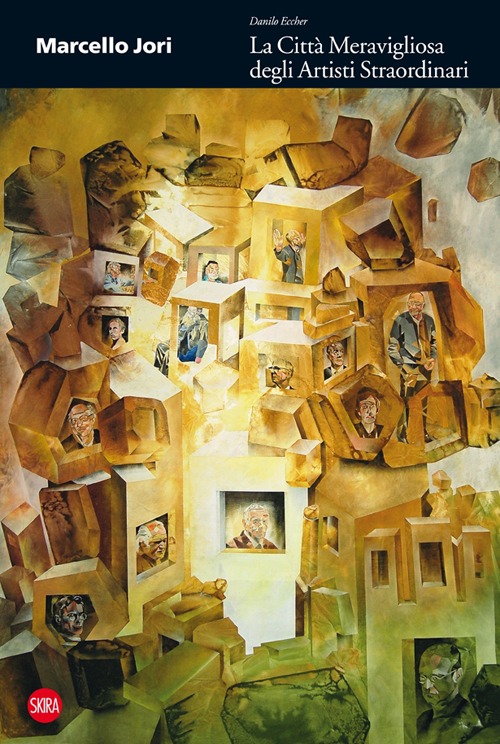 Marcello Jori. La città meravigliosa degli artisti straordinari. Ediz. illustrata