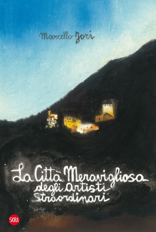 La città meravigliosa degli artisti straordinari. Ediz. illustrata