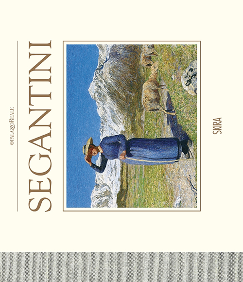 Segantini. Il ritorno a Milano. Ediz. illustrata