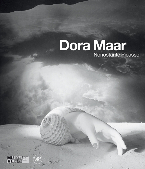 Dora Maar. Nonostante Picasso. Ediz. illustrata