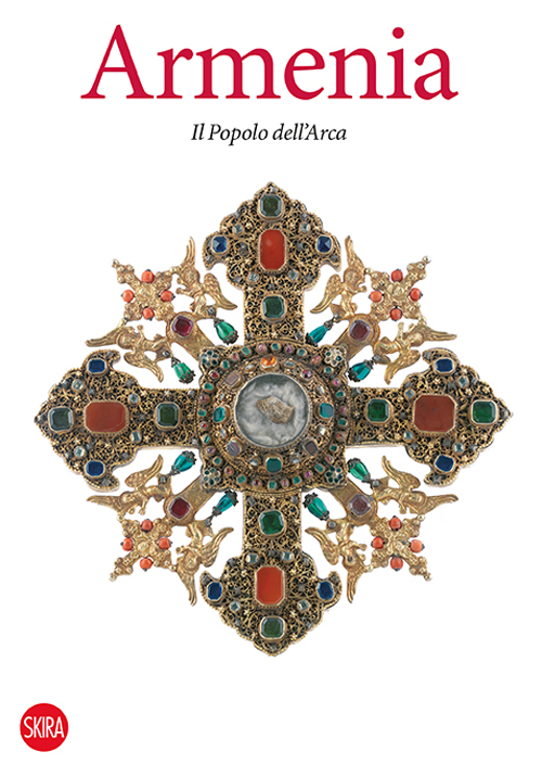 Armenia. Il popolo dell'Arca. Ediz. illustrata