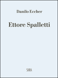 Ettore Spalletti. Ediz. illustrata