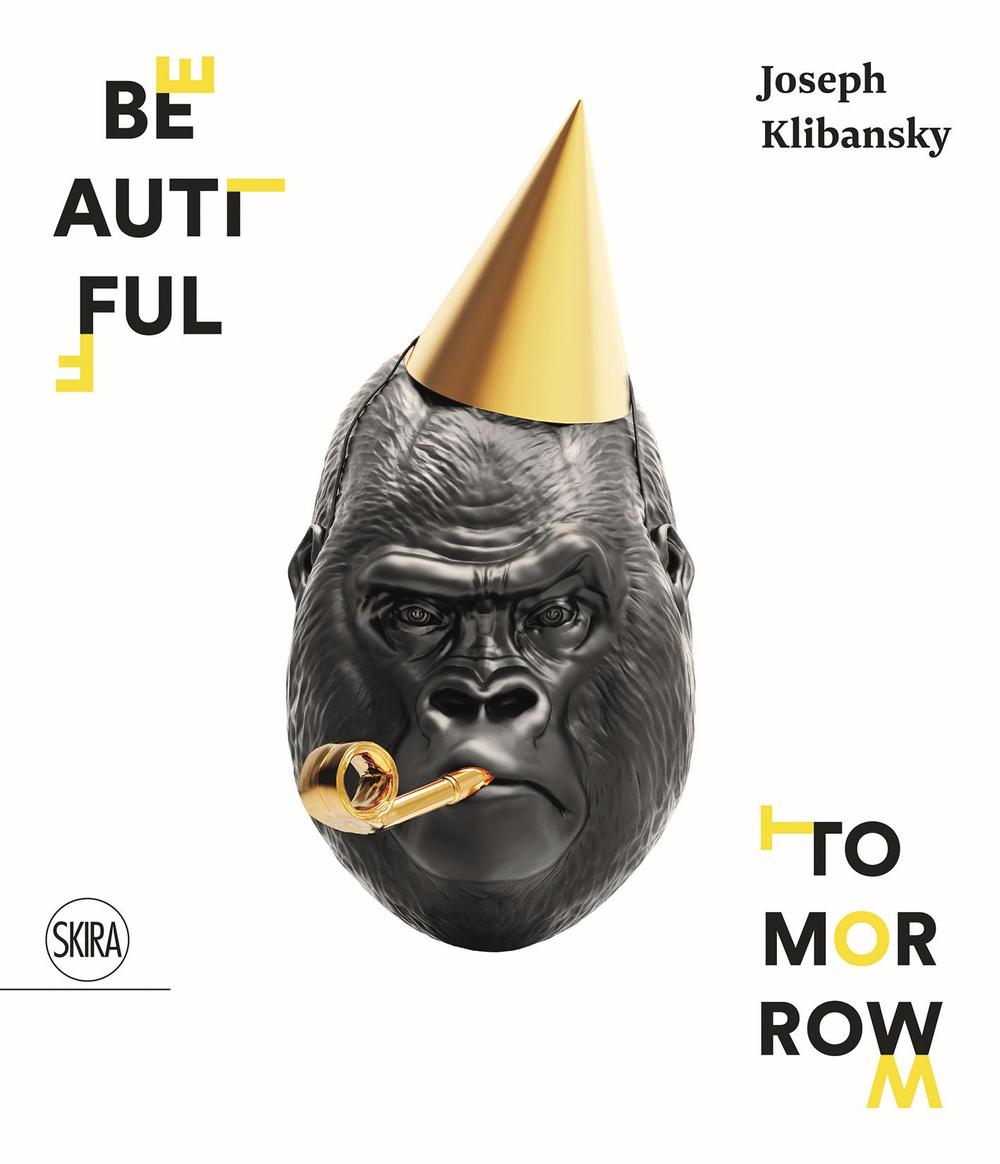 Joseph Klibansky. Beautiful Tomorrow. Ediz. illustrata