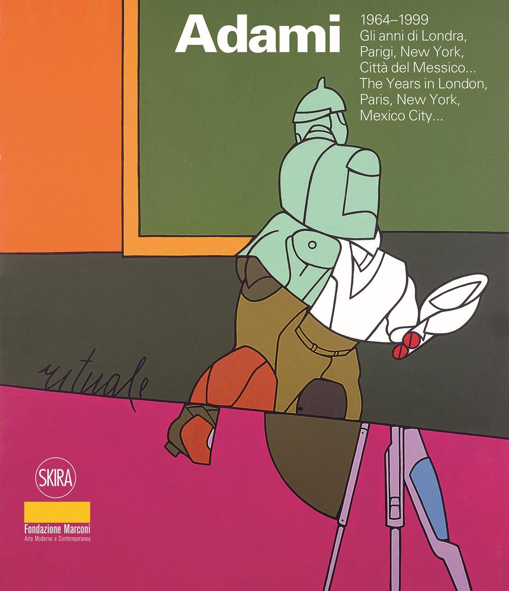 Valerio Adami 1964-1999. Gli anni di Londra, Parigi, New York, Città del Messico. Ediz. italiana e inglese