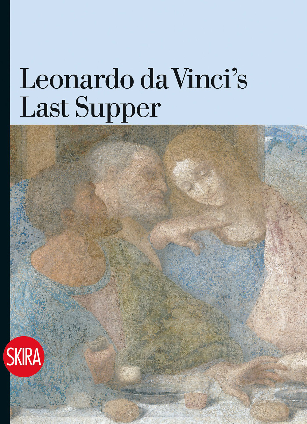 Leonardo da Vinci's Last Supper. Ediz. a colori