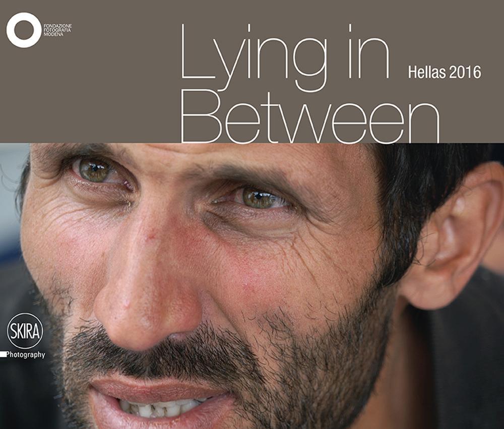 Lying in between. Hellas 2016. Ediz. illustrata
