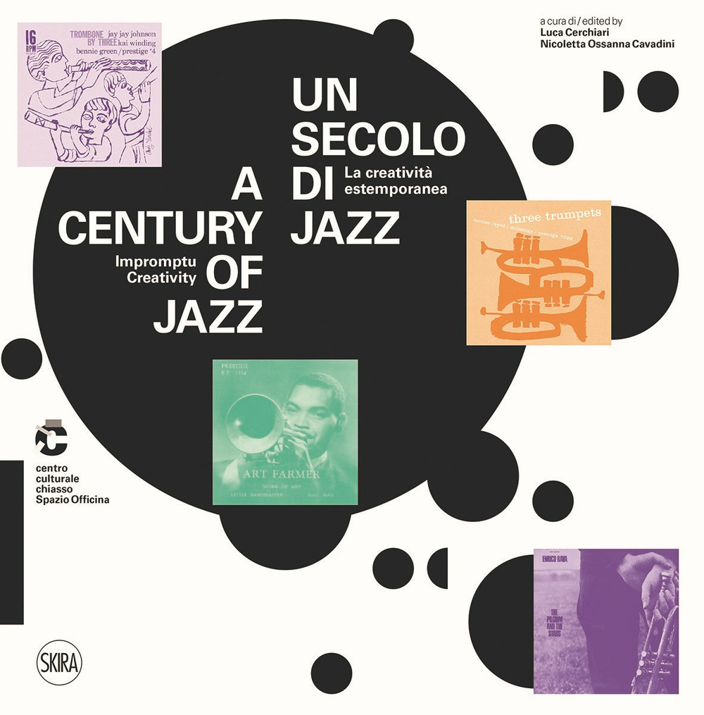 Un secolo di jazz. La creatività estemporanea-A century of jazz. Impromptu creativity. Ediz. a colori