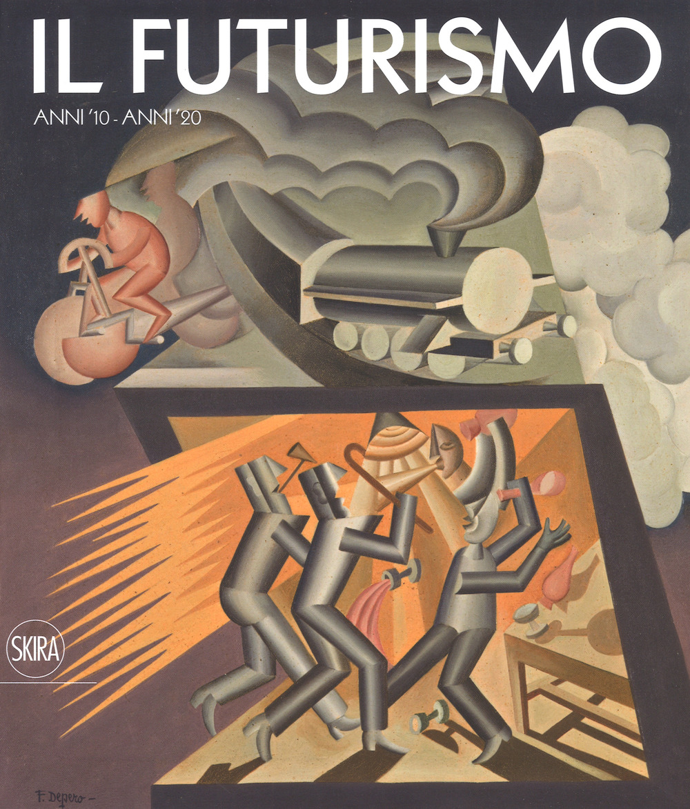 Il futurismo. Anni '10-Anni '20. Ediz. a colori
