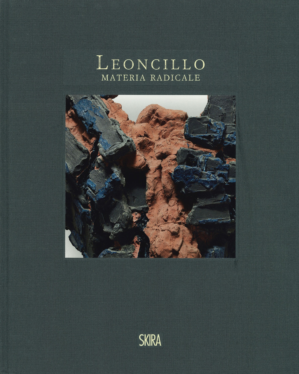 Leoncillo. Materia radicale. Opere 1958-1968. Ediz. a colori
