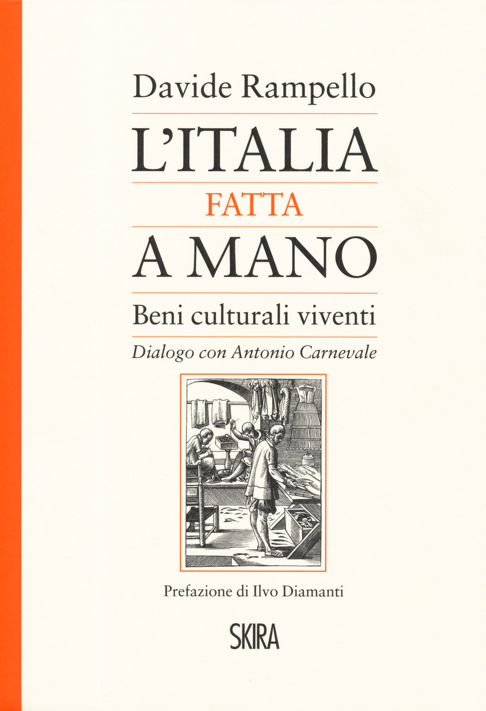 L'Italia fatta a mano. I beni culturali viventi. Dialogo con Antonio Carnevale