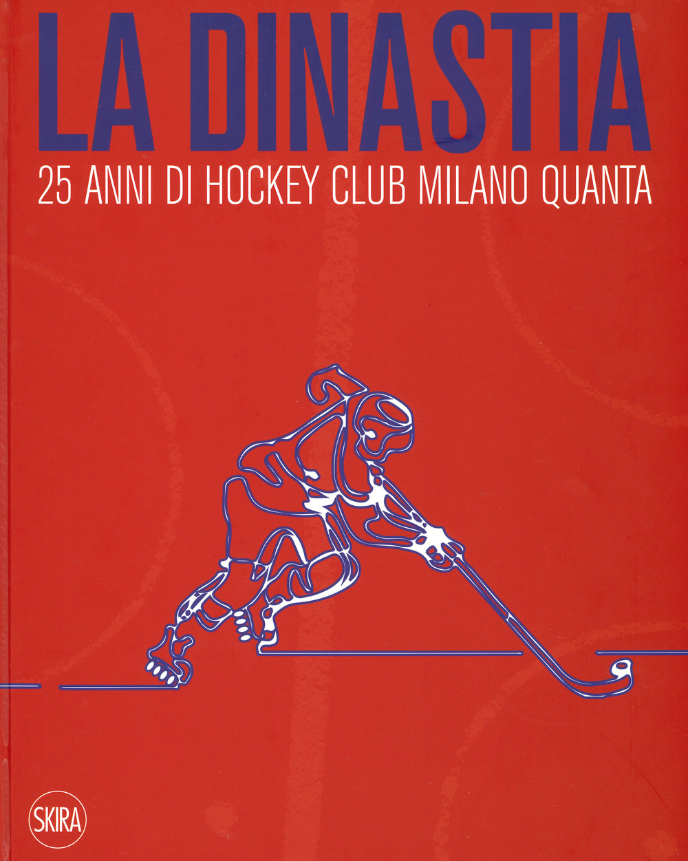 La dinastia. 25 anni di Hockey Club Milano Quanta. Ediz. a colori