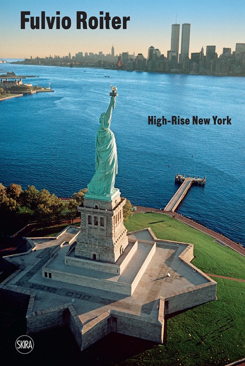 Fulvio Roiter. High-Rise New York. Ediz. a colori