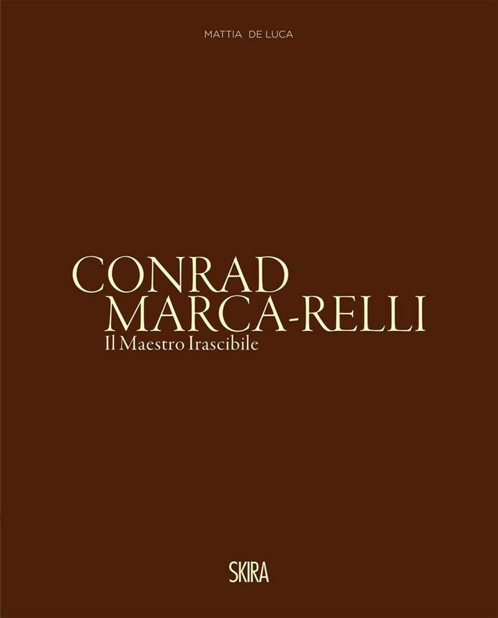 Conrad Marca-Relli. Il maestro irascibile. Ediz. a colori