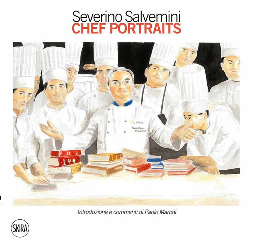 Severino Salvemini. Chef portraits. Ediz. a colori