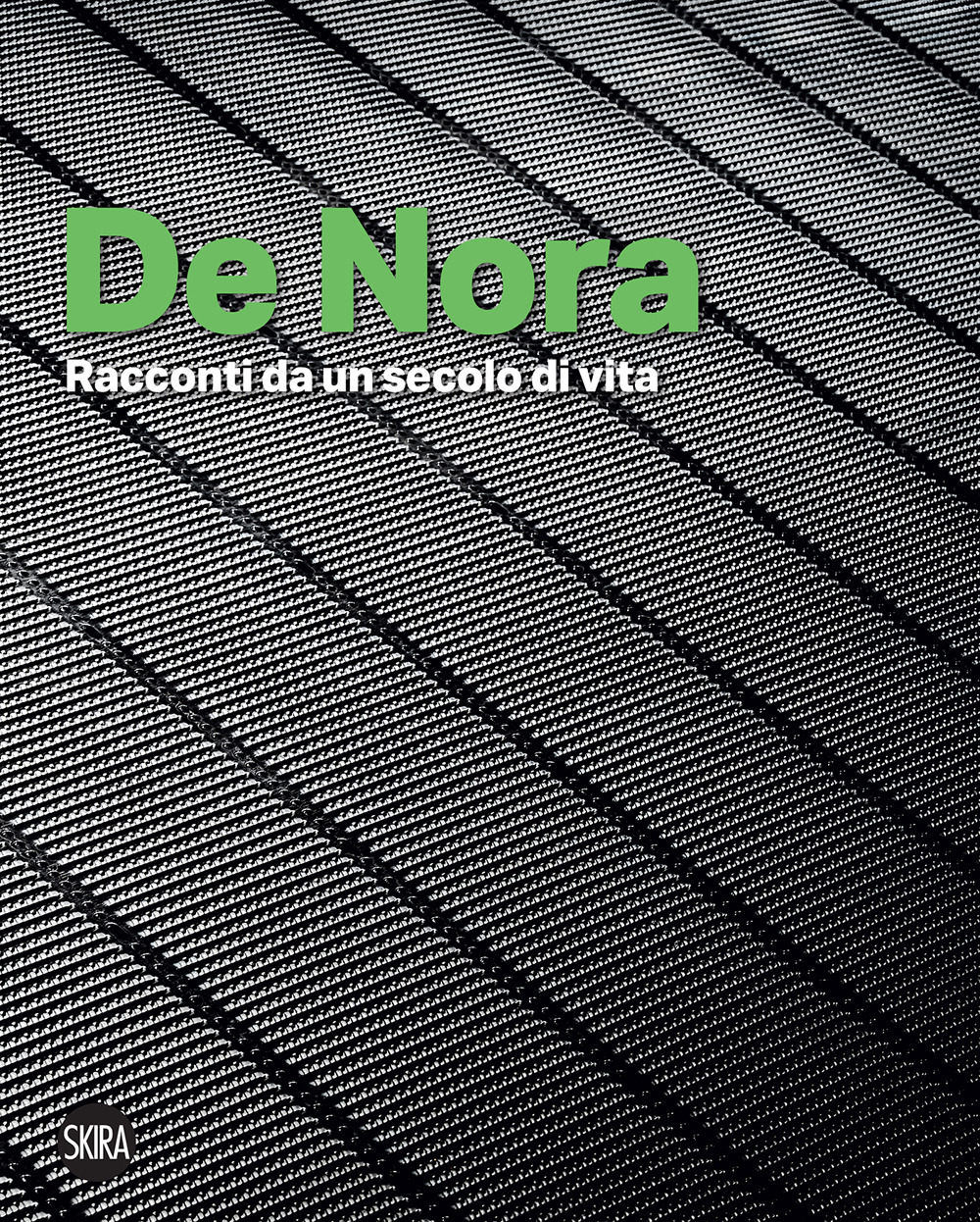De Nora. Racconti da un secolo di vita. Ediz. a colori