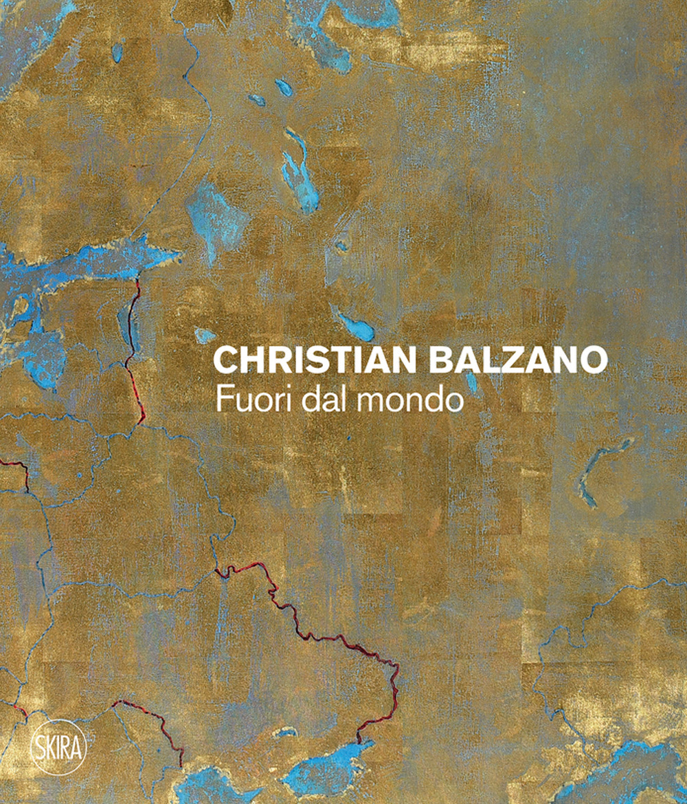 Christian Balzano. Fuori dal mondo. Ediz. illustrata