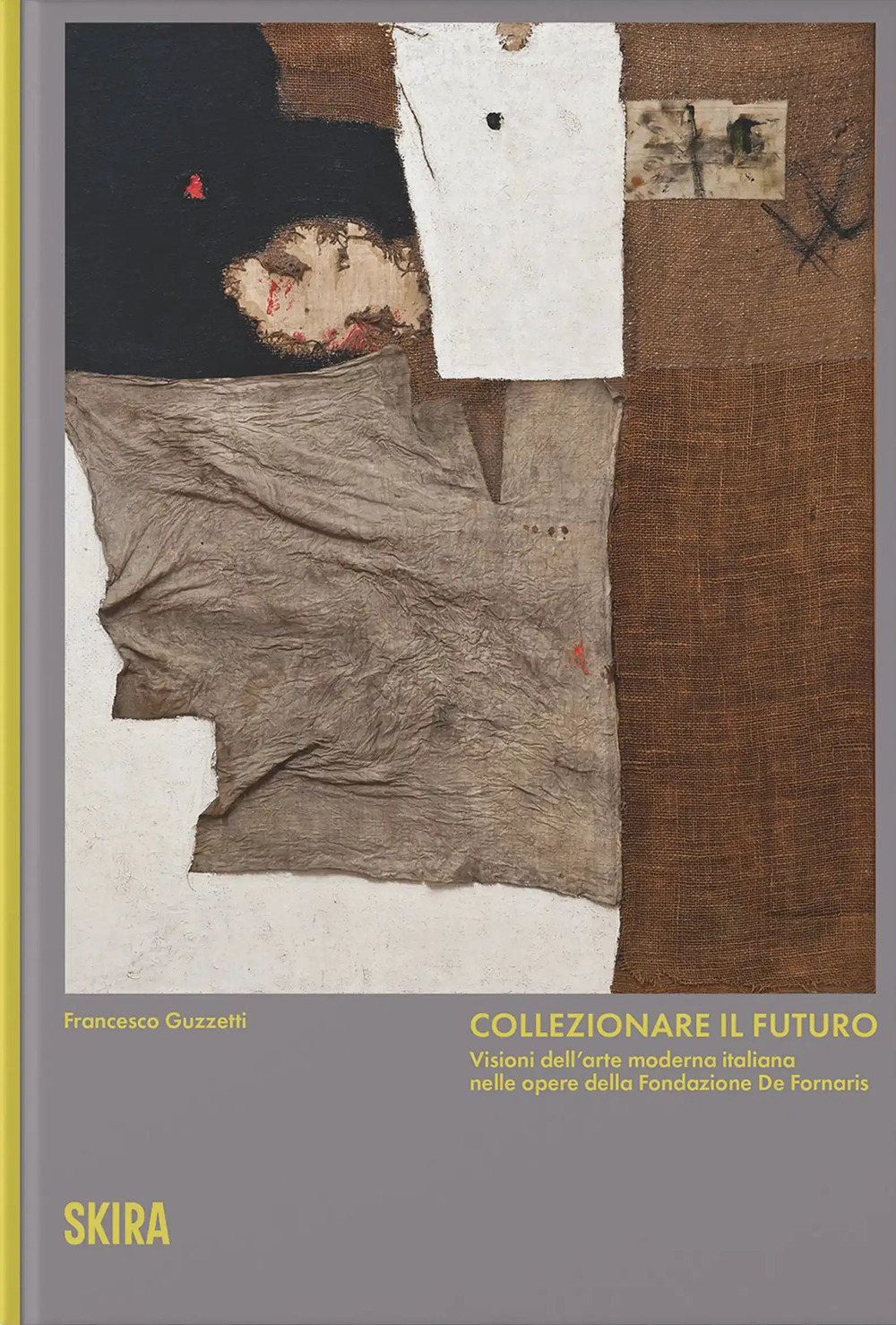 Collezionare il futuro. Visioni dell'arte moderna italiana nelle opere della Fondazione De Fornaris