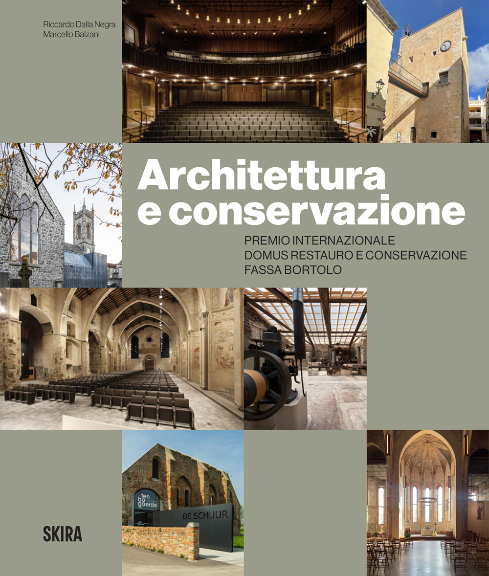 Architettura e conservazione. Premio Internazionale Domus Restauro e Conservazione Fassa Bortolo. Ediz. a colori