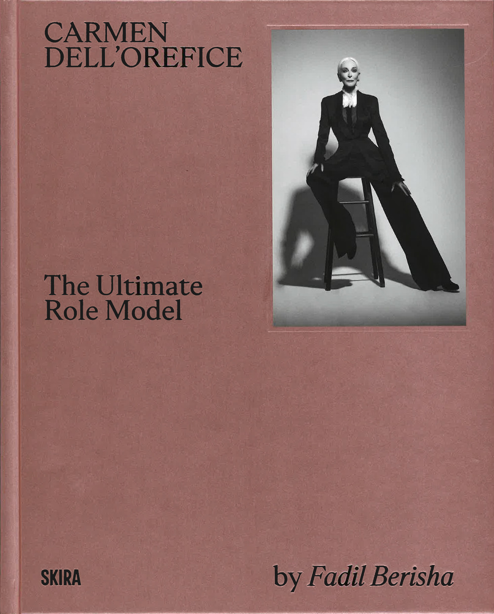 Carmen Dell'Orefice. The ultimate Role Model. Ediz. illustrata