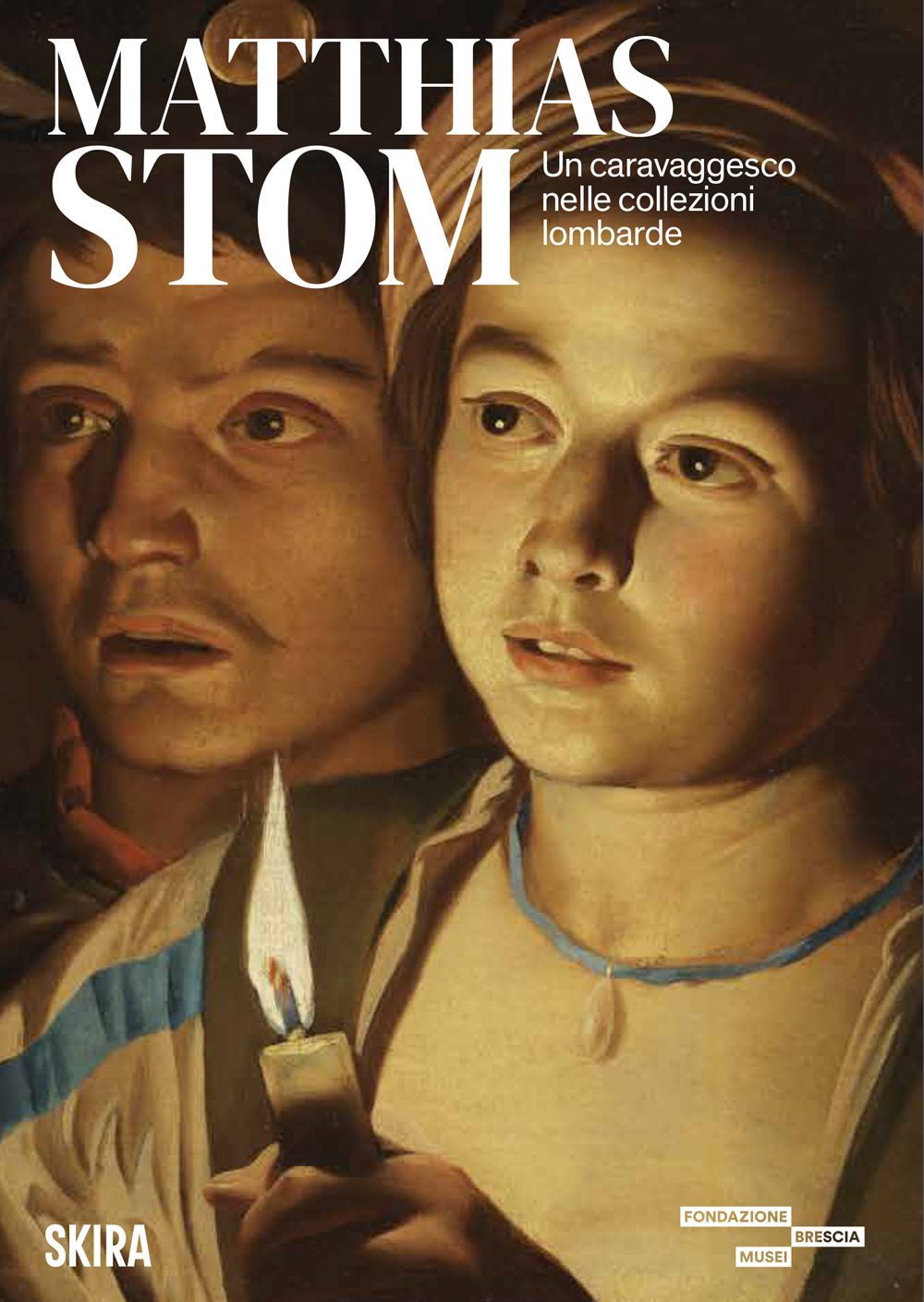 Matthias Stom. Un caravaggesco nelle collezioni lombarde. Ediz. a colori