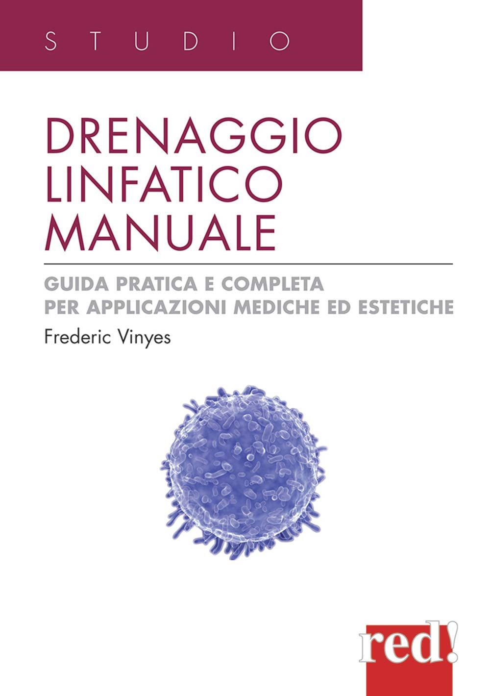 Drenaggio linfatico manuale. Guida pratica e completa per applicazioni mediche ed estetiche. Ediz. illustrata