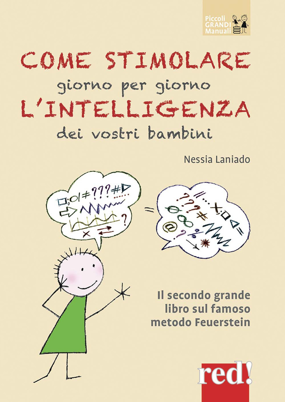 Come stimolare giorno per giorno l'intelligenza dei vostri bambini. Nuova ediz.