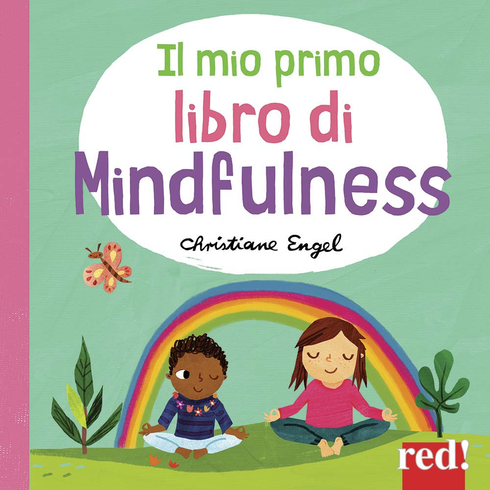 Il mio primo libro di mindfulness. Ediz. a colori