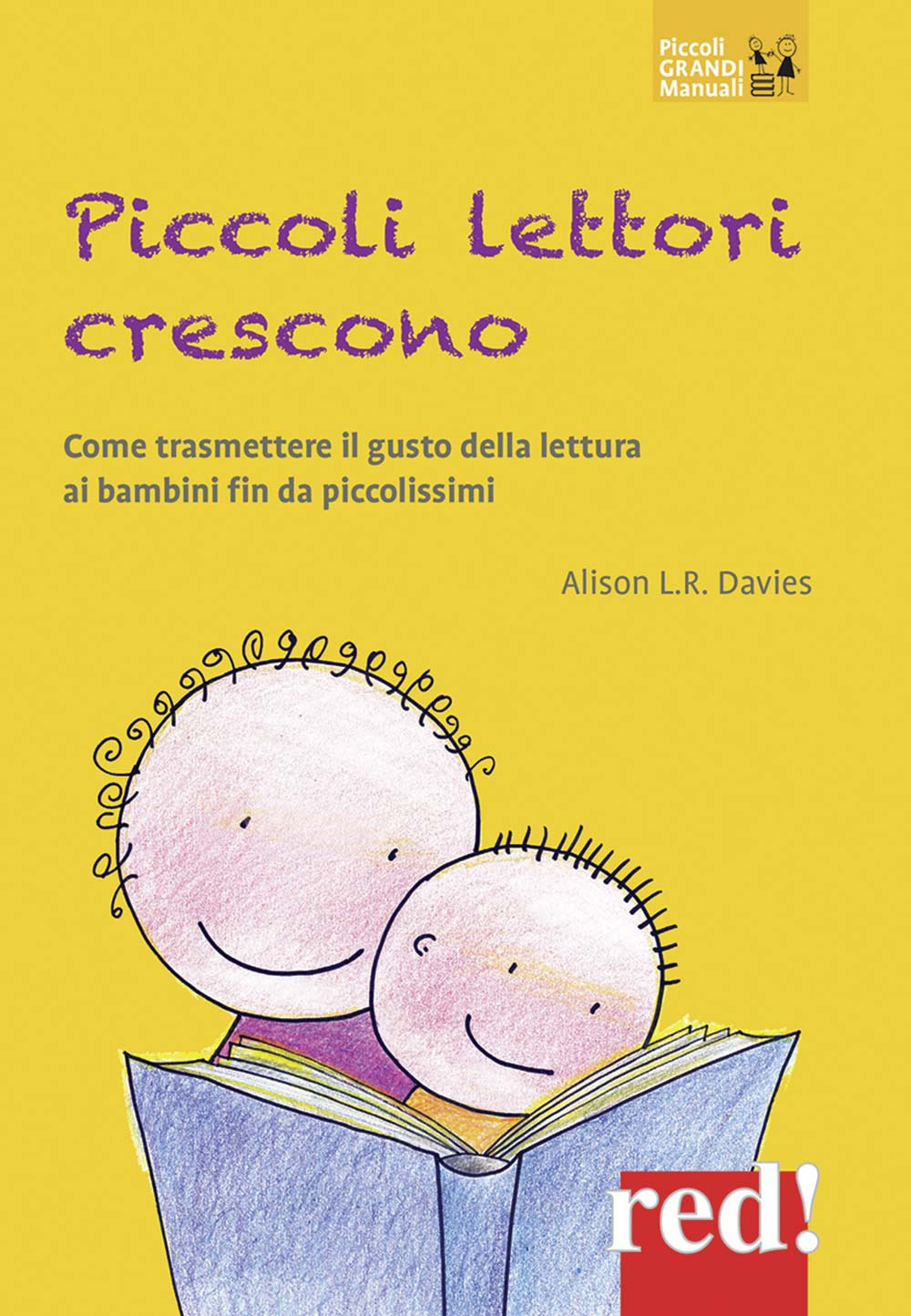 Piccoli lettori crescono. Come trasmettere il gusto della lettura ai bambini fin da piccolissimi