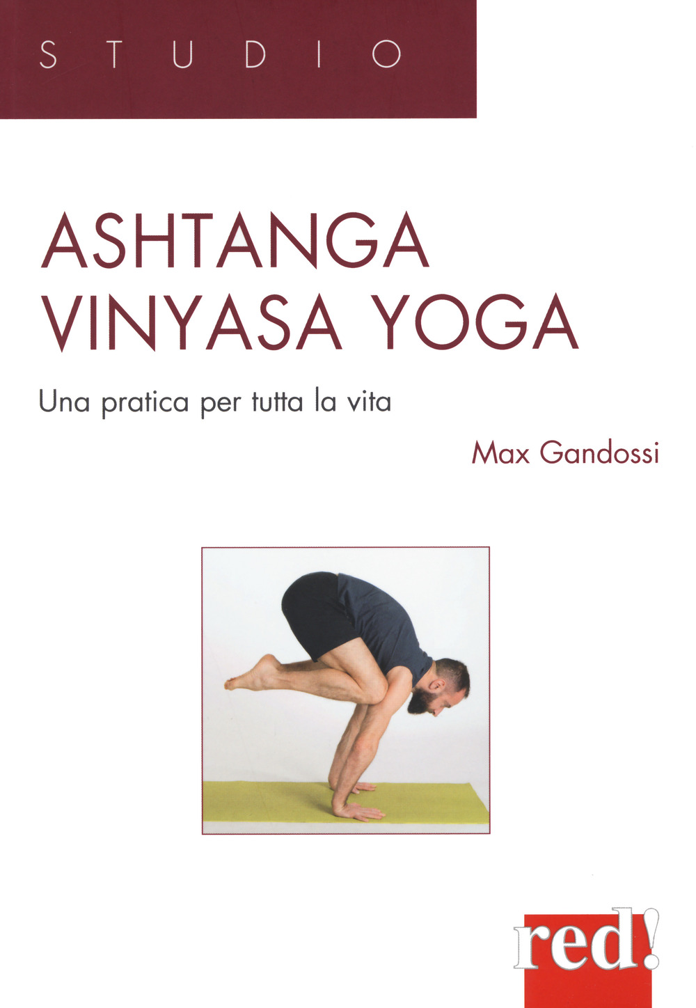 Ashtanga vinyasa yoga. Una pratica per tutta la vita