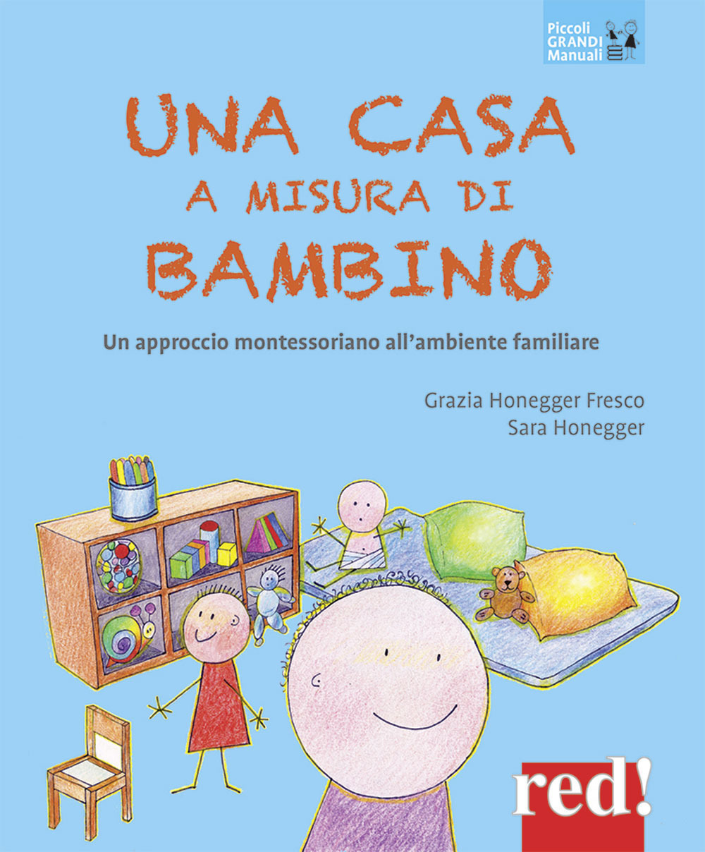 Una casa a misura di bambino. Un approccio montessoriano all'ambiente familiare