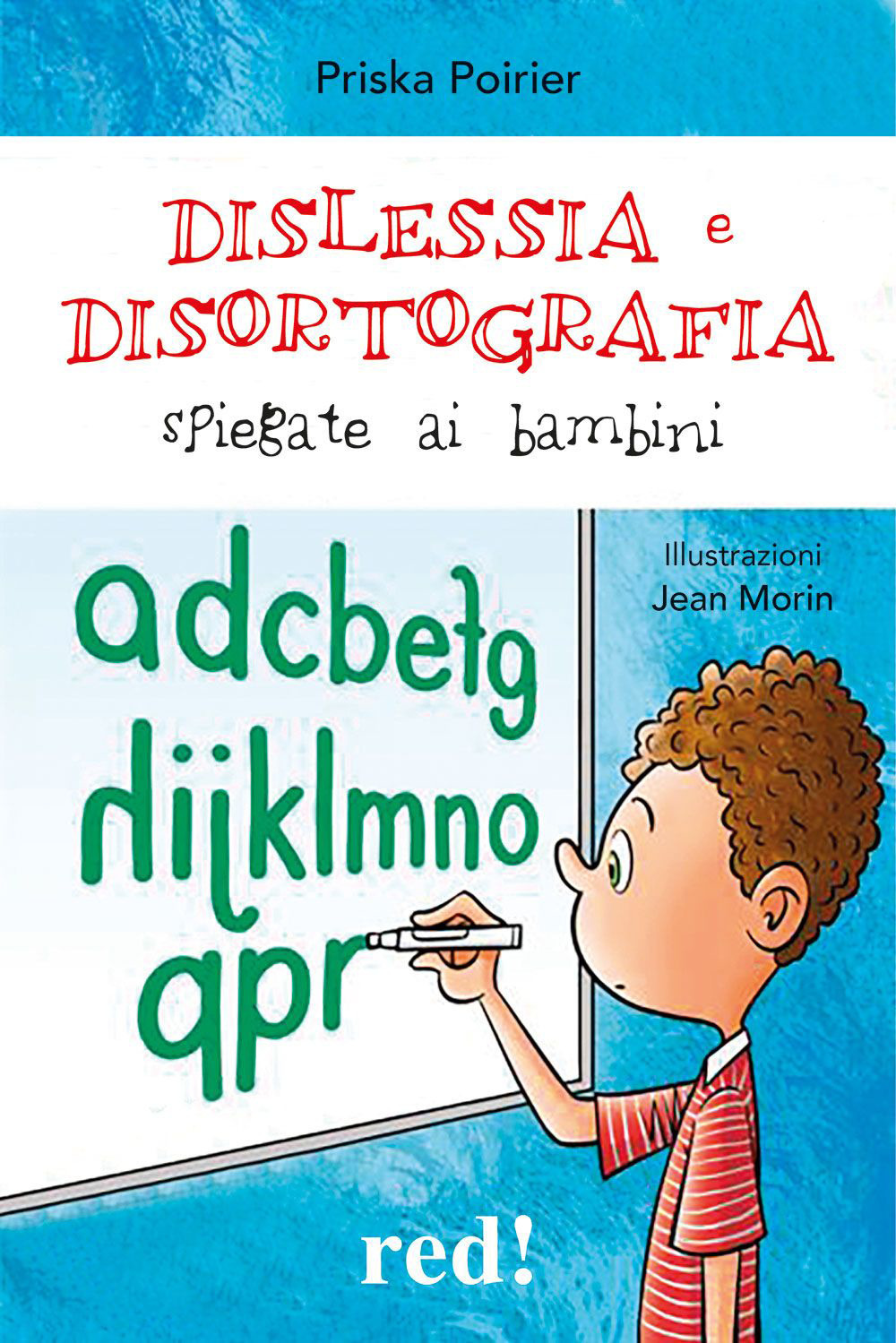 Dislessia e disortografia spiegate ai bambini. Ediz. a colori