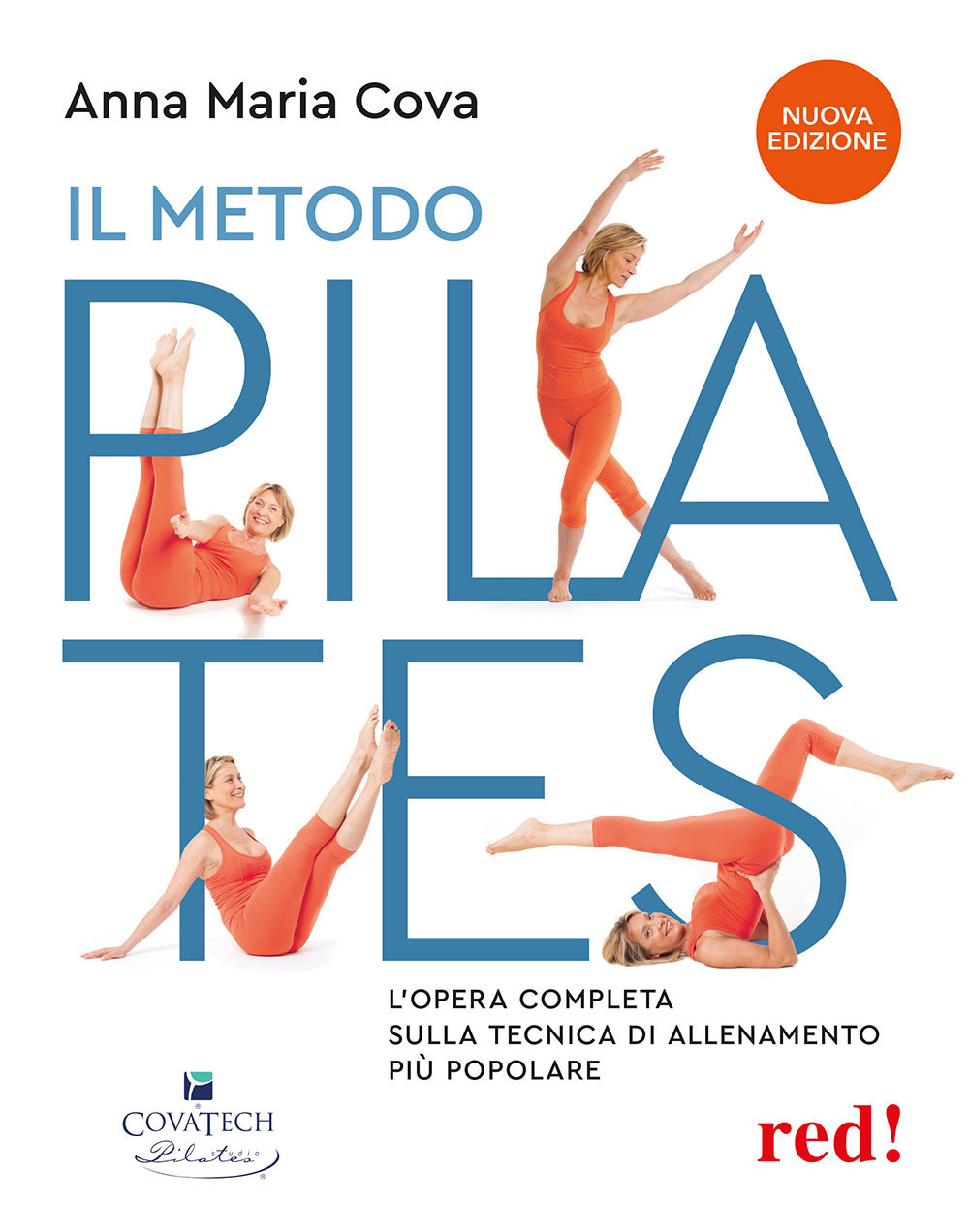 Il metodo pilates. L'opera completa sulla tecnica di allenamento più popolare. Nuova ediz.