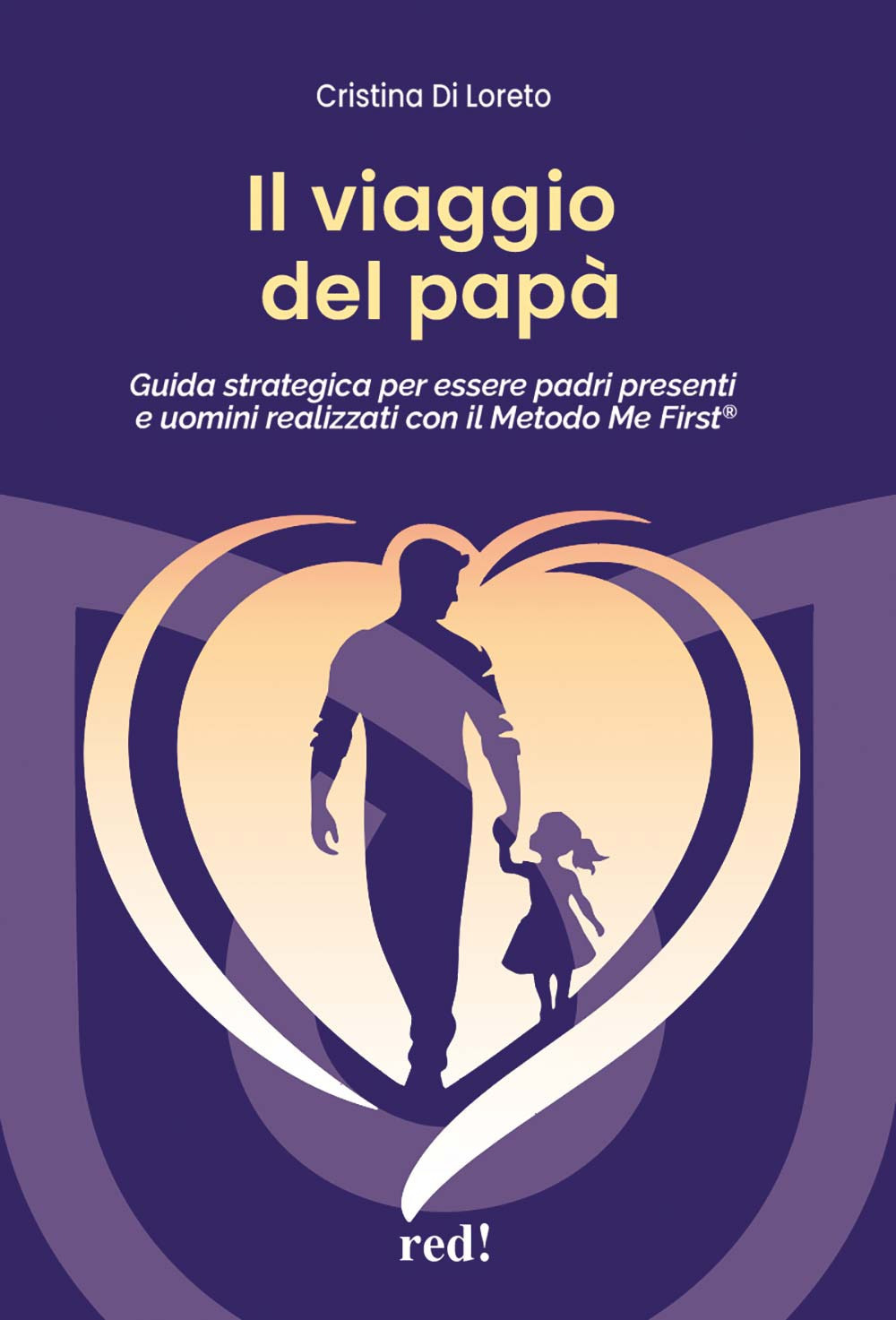 Il viaggio del papà. Guida strategica per essere padri presenti e uomini realizzati con il Metodo Me First®. Con audiolibro. Con espansione online