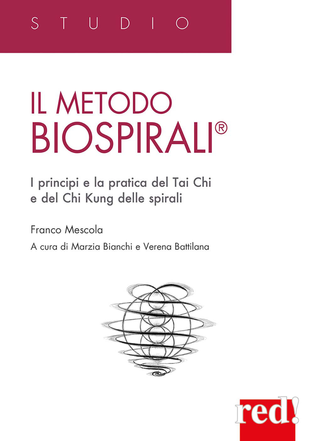 Il metodo Biospirali®. I principi e la pratica del Tai Chi e del Chi Kung delle spirali