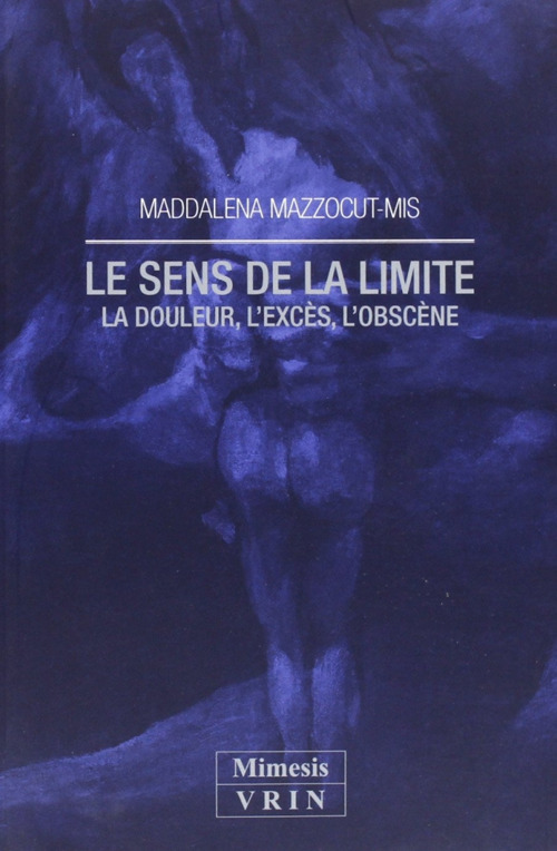 Le sens de la limite. La douleur, l'excès, l'obscène