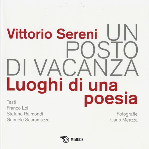 Un posto di vacanza. Luoghi di una poesia. Ediz. illustrata